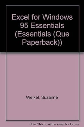 excel for windows 95 essentials 1st edition suzanne weixel ,adrienne seymour 1575760029, 978-1575760025