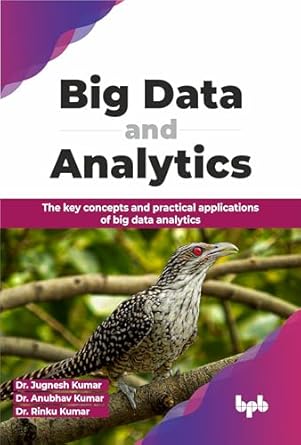 big data and analytics the key concepts and practical applications of big data analytics 1st edition dr