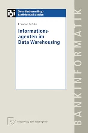 informationsagenten im data warehousing 1st edition christian gehrke 379081301x, 978-3790813012