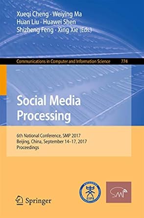 social media processing 6th national conference smp 2017 beijing china september 14 17 2017 proceedings 1st
