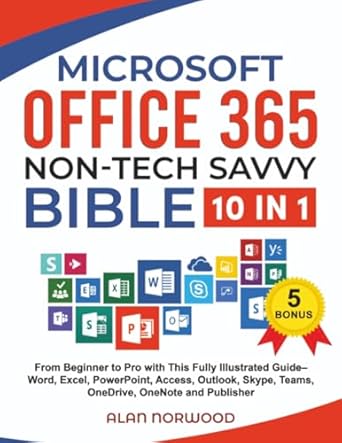 microsoft office 365 non tech savvy bible 10 in 1 from beginner to pro with this fully illustrated guide word