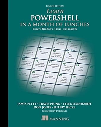 learn powershell in a month of lunches   covers windows linux and macos 1st edition travis plunk ,james petty