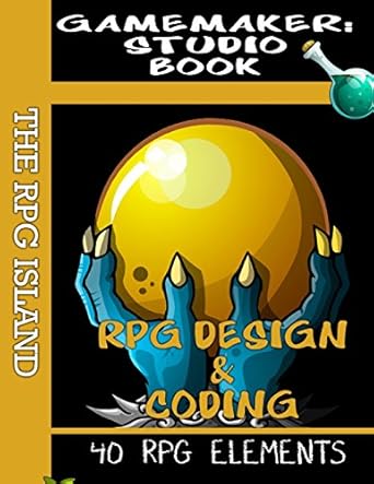 gamemaker studio book rpg design and coding 1st edition ben g tyers 154074647x, 978-1540746474