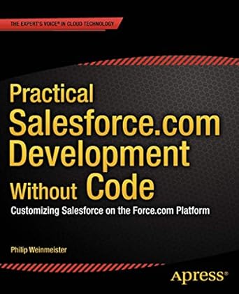 practical salesforce com development without code customizing salesforce on the force com platform 1st