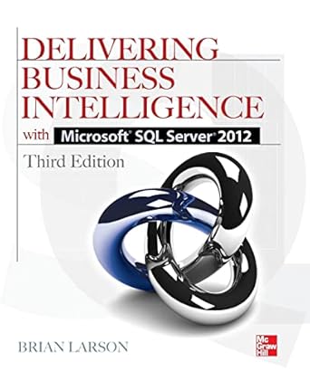 delivering business intelligence with microsoft sql server 2012 3/e 1st edition brian larson 0071759387,