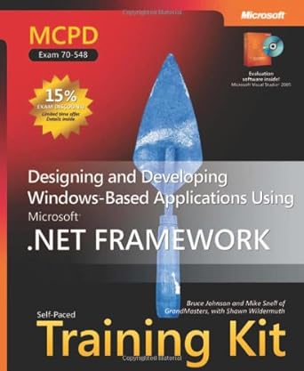 mcpd self paced training kit designing and developing windows based applications using the microsoft net