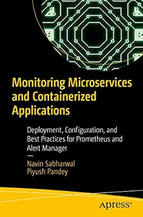 monitoring microservices and containerized applications deployment configuration and best practices for