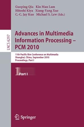 advances in multimedia information processing pcm 2010 part i 11th pacific rim conference on multimedia