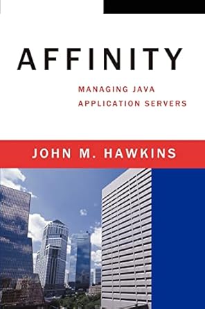 affinity managing java application servers 1st edition john hawkins 059545626x, 978-0595456260