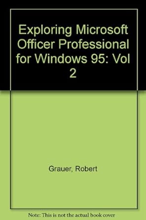exploring microsoft office professional for windows 95 volume ii version 7 0 1st edition robert t grauer