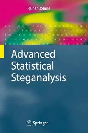 advanced statistical steganalysis 1st edition rainer bohme 3642143121, 978-3642143120