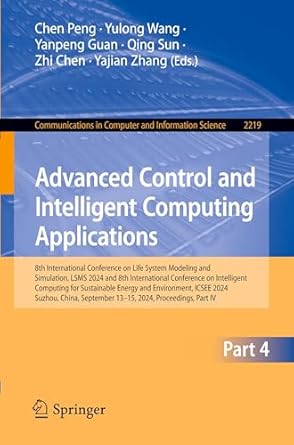 advanced control and intelligent computing applications 1st edition chen peng ,yulong wang ,yanpeng guan