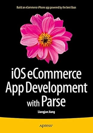 ios ecommerce app development with parse 1st edition liangjun jiang 1484213181, 978-1484213186