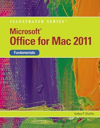 microsoft office 2011 for macintosh illustrated fundamentals 1st edition kelley shaffer 1111824312,