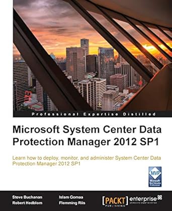 microsoft system center data protection manager 2012 sp1 1st edition steve buchanan ,robert hedblom ,islam