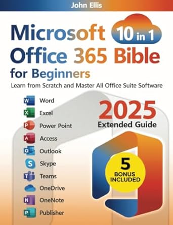 microsoft office 365 bible for beginners learn from scratch and master all office suite software 1st edition
