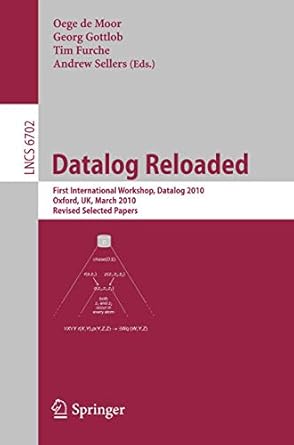 datalog reloaded first international workshop datalog 2010 oxford uk march 16 19 2010 revised selected papers