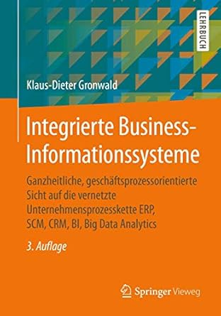 integrierte business informationssysteme ganzheitliche geschaftsprozessorientierte sicht auf die vernetzte