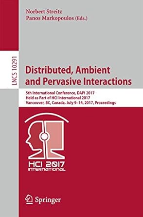 distributed ambient and pervasive interactions 5th international conference dapi 2017 held as part of hci
