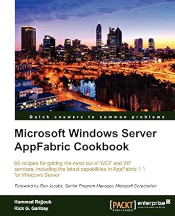 microsoft windows server appfabric cookbook 1st edition hammad rajjoub ,rick g garibay 1849684189,