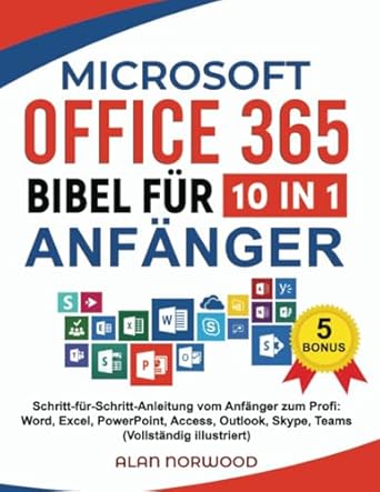 microsoft office 365 bible fur anfanger schritt fr schritt anleitung vom anfanger zum profi word excel