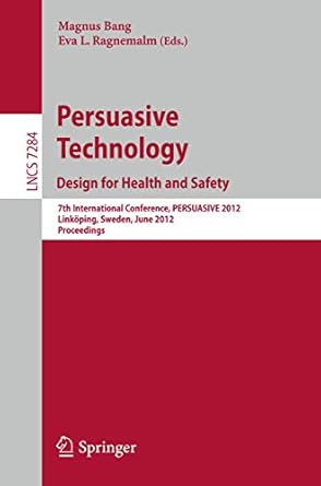 persuasive technology design for health and safety 7th international conference on persuasive technology