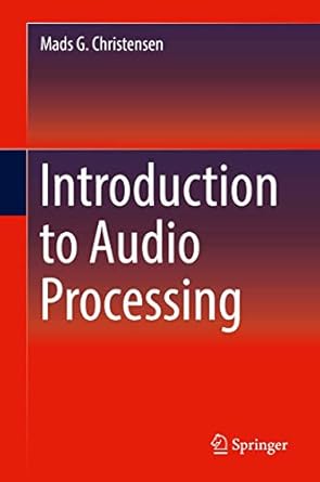 introduction to audio processing 1st edition mads g christensen 3030117804, 978-3030117801
