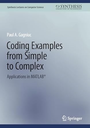 coding examples from simple to complex applications in matlab 1st edition paul a gagniuc 3031538048,