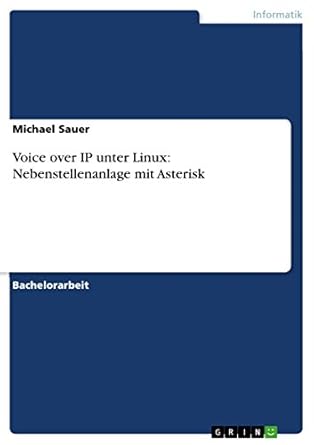 voice over ip unter linux nebenstellenanlage mit asterisk 1st edition michael sauer 3656446644, 978-3656446644
