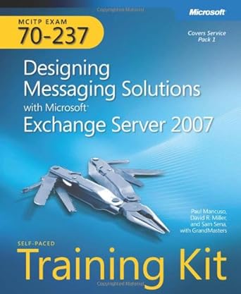 mcitp self paced training kit designing messaging solutions with microsoft exchange server 2007 1st edition