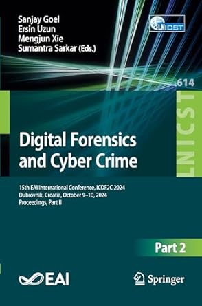digital forensics and cyber crime 15th eai international conference icdf2c 2024 dubrovnik croatia october 9