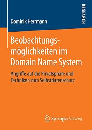 beobachtungsmoglichkeiten im domain name system angriffe auf die privatsphare und techniken zum