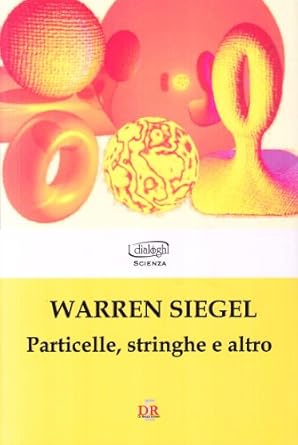 particelle stringhe e altro 1st edition warren siegel 8883232046, 978-8883232046