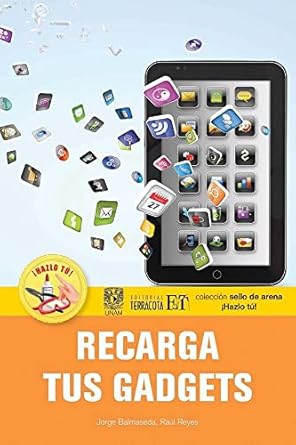 recarga tus gadgets 1st edition jorge balmaseda 6077130729, 978-6077130727