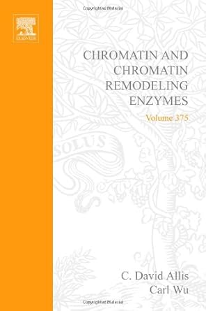 chromatin and chromatin remodeling enzymes part a 1st edition carl wu ,c david allis 0121827798,