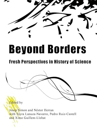 beyond borders fresh perspectives in history of science 1st edition nestor herran ,tayra lanuza navarro