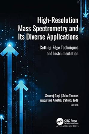 high resolution mass spectrometry and its diverse applications cutting edge techniques and instrumentation