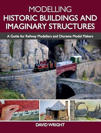 modelling historic buildings and imaginary structures a guide for railway modellers and diorama model makers