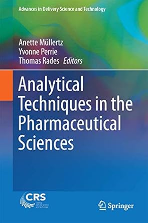 analytical techniques in the pharmaceutical sciences 1st edition anette mullertz ,yvonne perrie ,thomas rades
