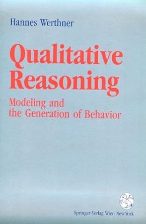 qualitative reasoning modeling and the generation of behavior 1st edition h werthner 0387825797,