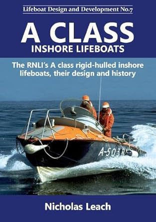 a class inshore lifeboats the rnlis a class rigid hulled inshore lifeboats their design and history 7 1st
