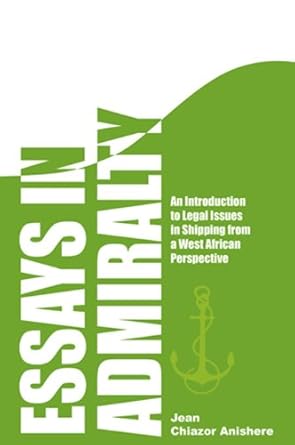 essay in admiralty an introduction to legal issues in shipping from a west african perspective 1st edition