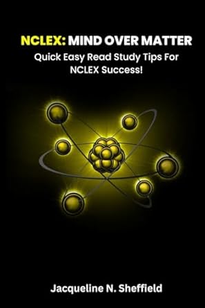 nclex mind over matter quick easy read study tips for nclex success 1st edition jacqueline n sheffield