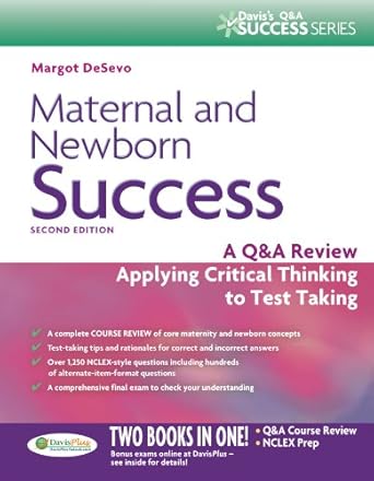 maternal and newborn success a qanda review applying critical thinking to test taking 1st edition margot r de