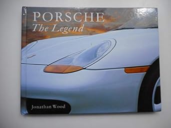 porsche the legend 1st edition jonathan wood 1405426934, 978-1405426930