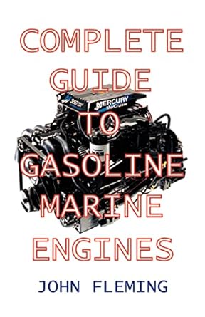 complete guide to gasoline marine engines 1st edition john fleming 1892216302, 978-1892216304
