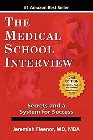 the medical school interview secrets and a system for success 1st edition jeremiah fleenor 097795594x,