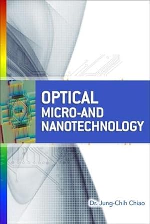 optical micro and nano technology 1st edition chiao jung chih 0071597786, 978-0071597784