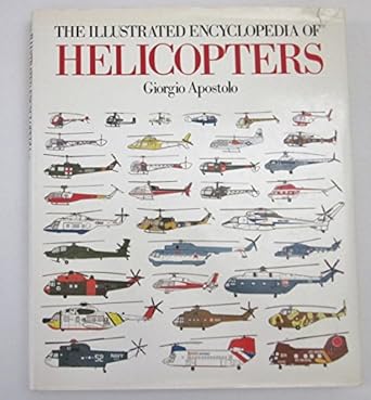 the illustrated encyclopedia of helicopters 1st edition giorgio apostolo 0517439352, 978-0517439357