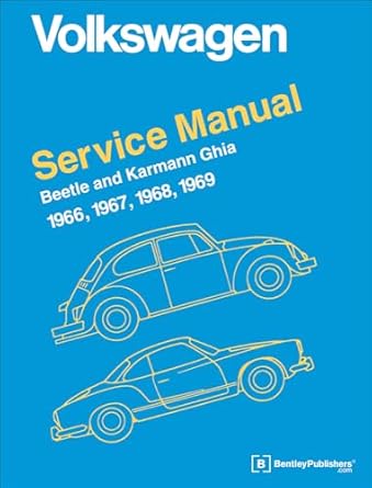 volkswagen beetle and karmann ghia service manual type 1 1966 1967 1968 1969 1st edition inc volkswagen of